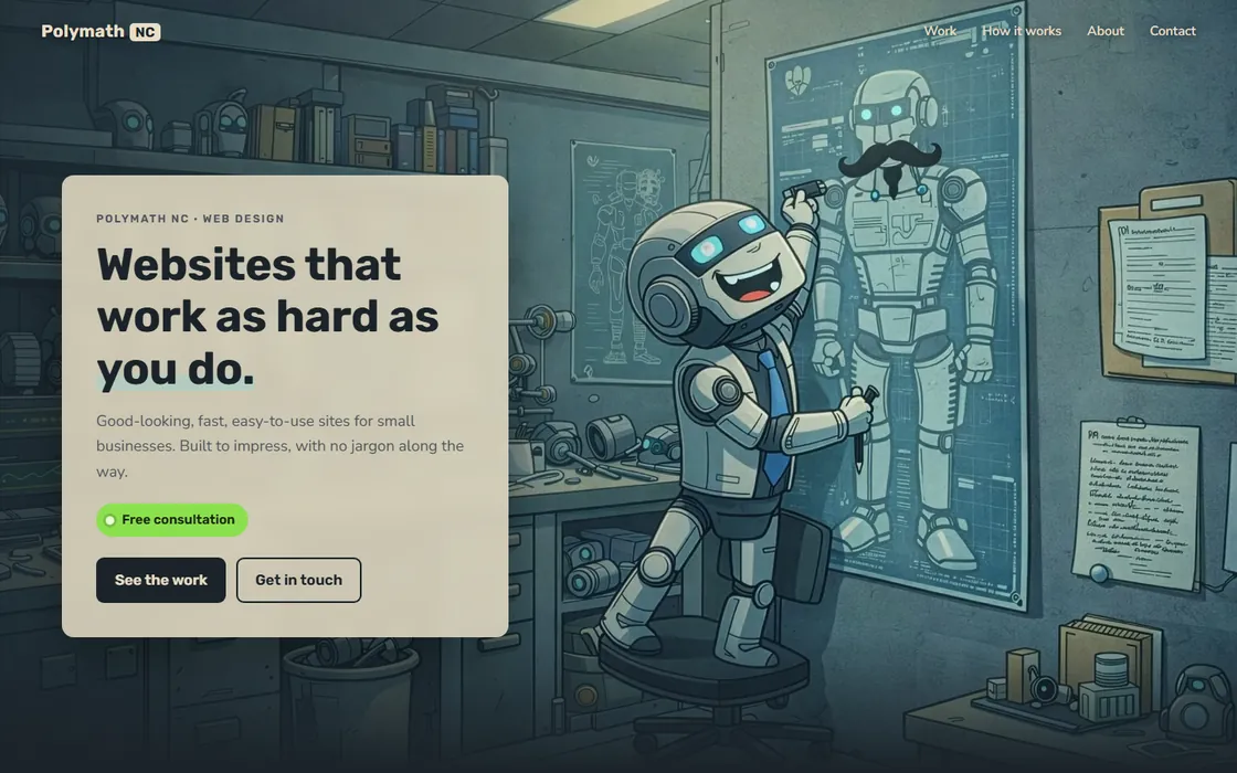 The Polymath NC home page: a friendly robot at a drafting wall beside the headline Websites that work as hard as you do.